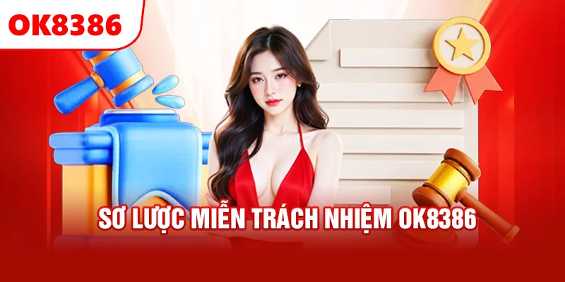 Sơ lược miễn trách nhiệm OK8386